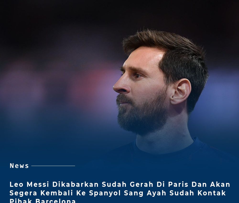 Leo Messi Tak Nyaman Di PSG Dan Dirumourkan Akan Segera Pulang Ke Barcelona