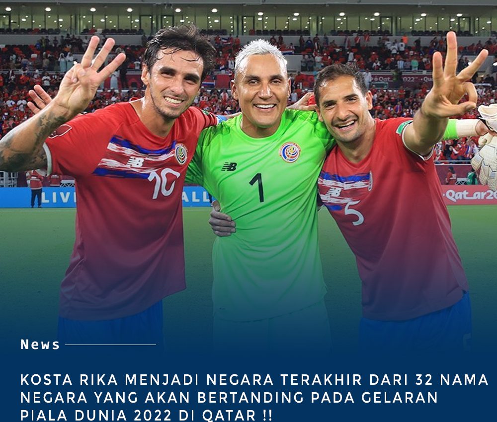 Kosta Rika Jadi Tim Terakhir yang Melengkapi Daftar Kontestan Piala Dunia 2022 Qatar