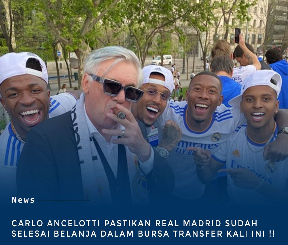 Ancelotti Pastikan Real Madrid Sudah Selesai Dalam Bursa Transfer