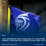 Liga Indonesia Baru Akan Bergulir Kembali Asalkan Ada persetujuan Dari FIFA