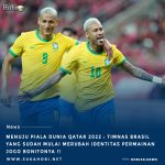 Menuju Piala Dunia Qatar 2022 : Timnas Brasil Yang Sudah Mulai Merubah Identias Jogo BonitonyaMenuju Piala Dunia Qatar 2022 : Timnas Brasil Yang Sudah Mulai Merubah Identias Jogo Bonitonya