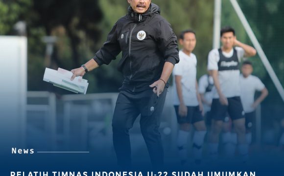 Pelatih Timnas Indonesia U-22 Sudah umumkan 20 Nama Skuad Sea Games Kamboja 2023 Nama Hokky Caraka Di Coret