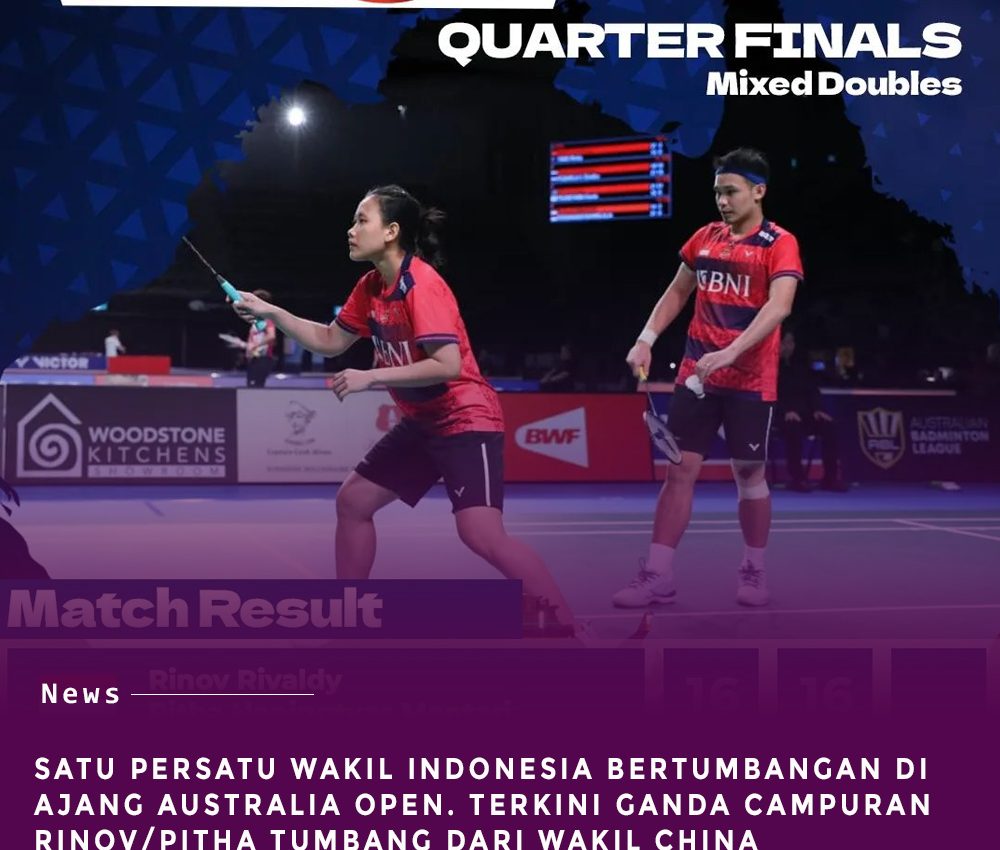 Satu persatu Wakil Indonesia Tumbang Di Turnament Badminton Australia Open : Terkini Ganda Campuran Rinov / Pitha Takluk Dari Wakil Asal China